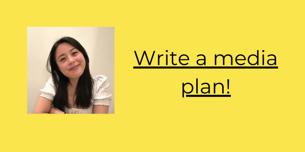 Write a media plan!